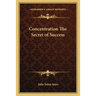 Concentration The Secret of Success
