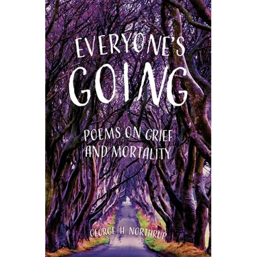 Everyone's Going: Poems on Grief and Mortality