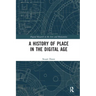 A History of Place in the Digital Age