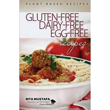 Gluten-Free, Dairy-Free, Egg-Free Recipes: Holistic Nutritionist