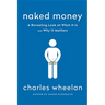 Naked Money: A Revealing Look at Our Financial System