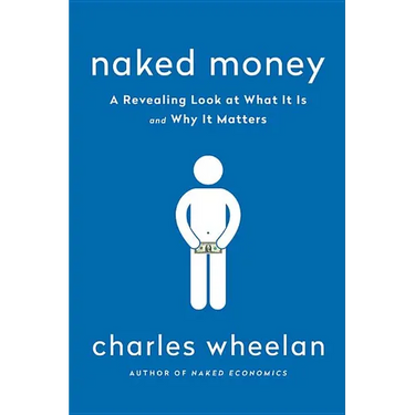 Naked Money: A Revealing Look at Our Financial System