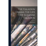The Valadon Drama The Life Of Suzanne Valadon