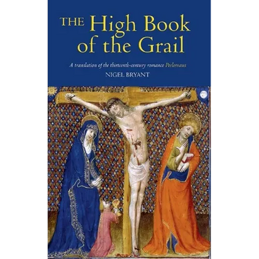 The High Book of the Grail: A Translation of the Thirteenth-Century Romance of Perlesvaus