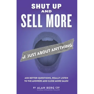 Shut Up and Sell More of Just About Anything