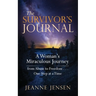 The Survivor's Journal: A Woman's Miraculous Journey from Abuse to Freedom . . . One Step at a Time