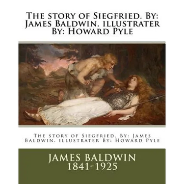 The story of Siegfried. By: James Baldwin. illustrater By: Howard Pyle