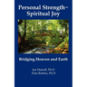 Personal Strength Spiritual Joy: Bridging Heaven and Earth
