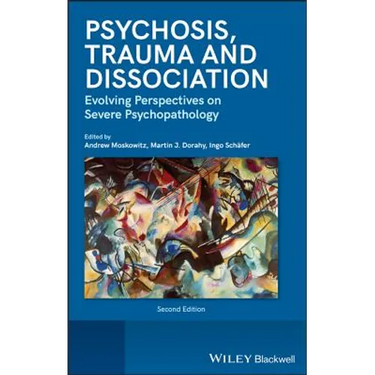 Psychosis, Trauma and Dissociation: Evolving Perspectives on Severe Psychopathology