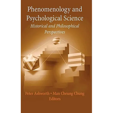 Phenomenology and Psychological Science: Historical and Philosophical Perspectives