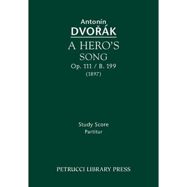 A Hero's Song, Op.111 / B.199: Study score