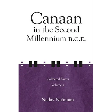 Canaan in the Second Millennium B.C.E.: Collected Essays volume 2