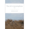 The Air's Accomplices: Poems