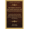 The Builder's Jewel; Or The Youth's Instructor And Workman's Remembrancer: Explaining Short And Easy Rules Made Familiar To The Meanest Capacity For D