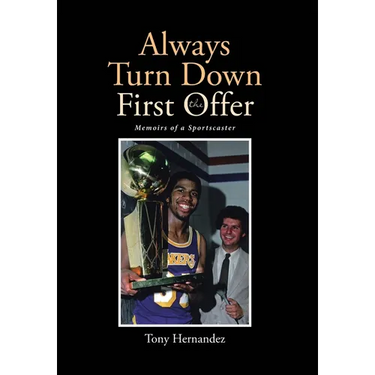 Always Turn Down the First Offer: Memoirs of a Sportscaster