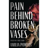 Pain Behind Broken Vases