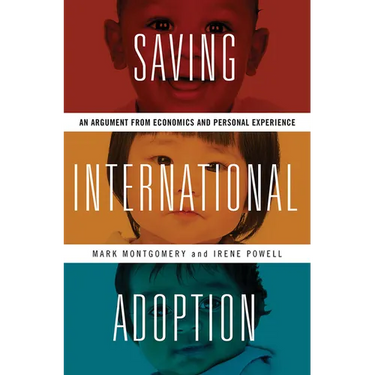 Saving International Adoption: An Argument from Economics and Personal Experience