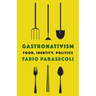 Gastronativism: Food, Identity, Politics