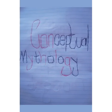Conceptual Mythology