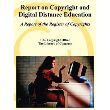 Report on Copyright and Digital Distance Education: A Report of the Register of Copyrights
