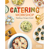 Catering Workshop: Feeding a Hungry Crowd: Feeding a Hungry Crowd