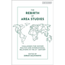 The Rebirth of Area Studies: Challenges for History, Politics and International Relations in the 21st Century
