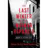 The Last Winter of the Weimar Republic: The Rise of the Third Reich
