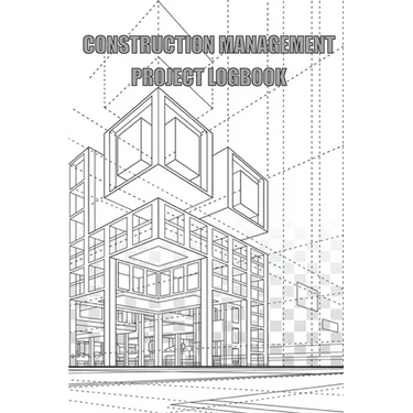 Construction Management Project Logbook: Construction Site Daily Log to Record Workforce, Tasks, Schedules, Construction Daily Report