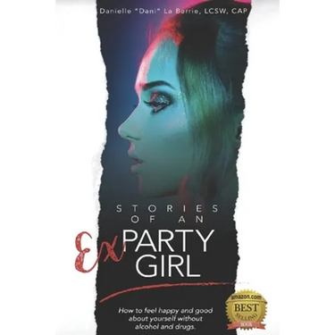 Stories of an Ex-Party Girl: How to feel happy and good about yourself without alcohol and drugs