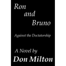Ron and Bruno: Against the Doctatorship