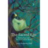 The Sacred Ego: Making Peace with Ourselves and Our World
