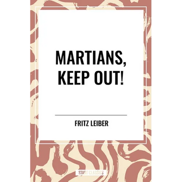 Martians, Keep Out!