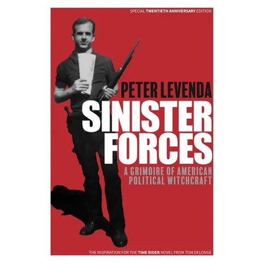 Sinister Forces: A Grimoire of American Political Witchcraft: 20th Anniversary Deluxe Edition