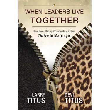 When Leaders Live Together: How Two Strong Personalities Can Thrive In Marriage