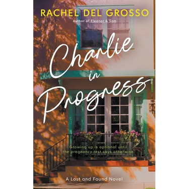 Charlie in Progress: A Small Town Women's Fiction Novel