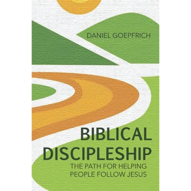 Biblical Discipleship: The Path For Helping People Follow Jesus