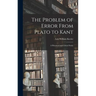 The Problem of Error From Plato to Kant: a Historical and Critical Study