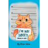 I'm Not Sorry: Poems by Cats