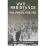 War and Resistance in the Philippines, 1942-1944