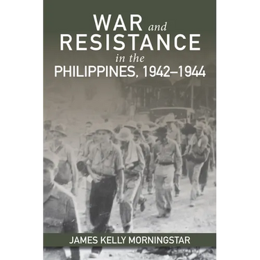 War and Resistance in the Philippines, 1942-1944