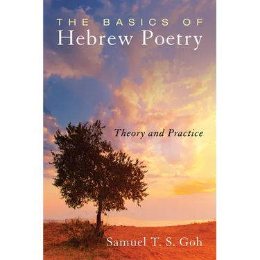 The Basics of Hebrew Poetry: Theory and Practice