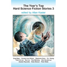 The Year's Top Hard Science Fiction Stories 3