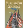 Melting Pot Soldiers: The Union Ethnic Regiments
