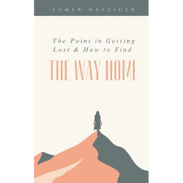 The Point in Getting Lost & How to Find the Way Home