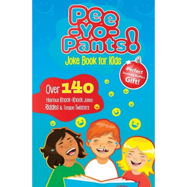 Pee-Yo-Pants Joke Book for Kids: Over 140 Hilarious Knock-Knock Jokes, Riddles and Tongue Twisters (Perfect Stocking Stuffers Gift)