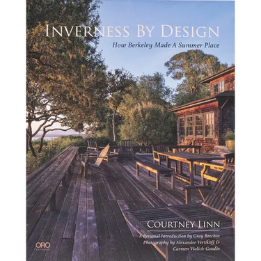 Inverness by Design: How Berkeley Made a Summer Place
