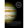 Ambassadors from Earth: Pioneering Explorations with Unmanned Spacecraft