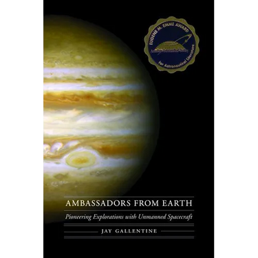 Ambassadors from Earth: Pioneering Explorations with Unmanned Spacecraft