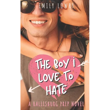 The Boy I Love to Hate: A Sweet YA Romance