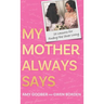 My Mother Always Says: 25 Lessons for Finding the Silver Lining